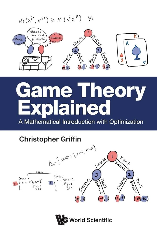 Game Theory Explained: A Mathematical Introduction With